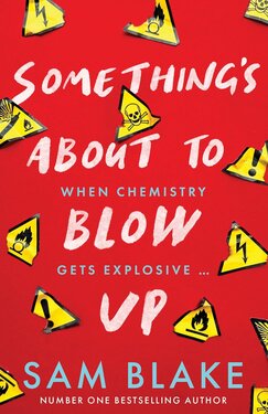 PRE-ORDER: Something's About to Blow Up By Sam Blake